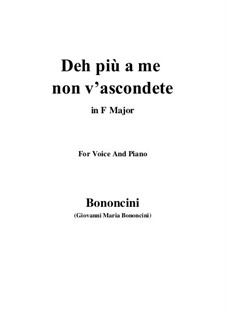 Deh più a me non v'ascondete: Für Stimme und Klavier (F-Dur) by Giovanni Maria Bononcini