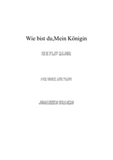 Neun Lieder, Op.32: No.9 Wie bist du, meine Königin (How Are You, My Queen) E flat Major by Johannes Brahms