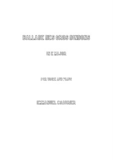 Ballade des gros dindons: E Major by Emmanuel Chabrier