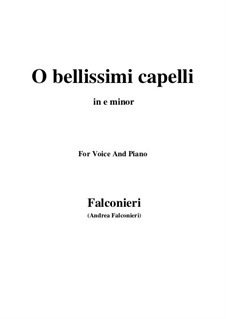 O bellissimi capelli: For voice and piano (e minor) by Andrea Falconieri
