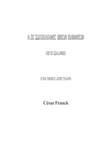 Zwei Lieder: Le mariage des roses in C Major by César Franck