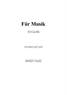 Sechs Lieder, Op.10: No.1 Für Musik (G Major) by Robert Franz