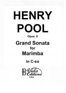 Grand Sonata for Marimba, Op.8: Grand Sonata for Marimba by Henry Pool