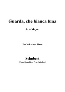 Guarda, che bianca luna: A-Dur by Franz Schubert