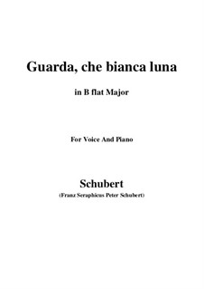 Guarda, che bianca luna: B flat Major by Franz Schubert