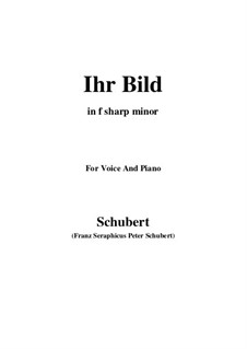 Nr.9 Ihr Bild: For voice and piano (f sharp minor) by Franz Schubert