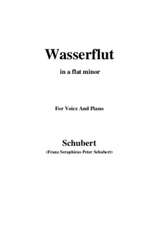 Nr.6 Wasserflut: For voice and piano (a flat minor) by Franz Schubert