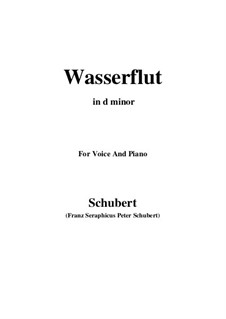 Nr.6 Wasserflut: For voice and piano (d minor) by Franz Schubert