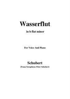 Nr.6 Wasserflut: For voice and piano (b flat minor) by Franz Schubert