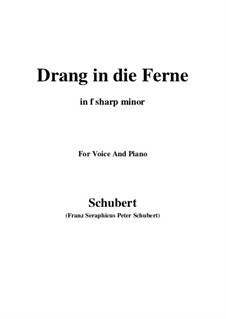 Drang in die Ferne, D.770 Op.71: For voice and piano (f sharp minor) by Franz Schubert