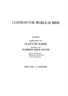 I Love, and the World is Mine: In G-Dur by Clayton Johns