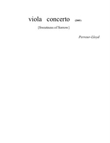 Viola Concerto (The Sweetness of Sorrow), Op.5: Viola Concerto (The Sweetness of Sorrow) by Keith Perreur-Lloyd