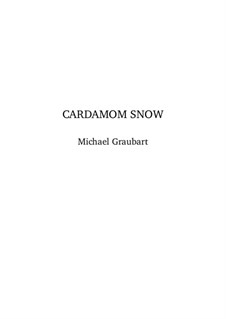 Cardamom Snow: Cardamom Snow by Michael Graubart