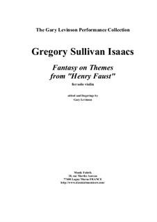 Fantasy on Themes from 'Henry Faust' for solo violin: Fantasy on Themes from 'Henry Faust' for solo violin by Gregory Sullivan Isaacs