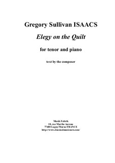 Elegy on the Quilt for tenor voice and piano: Elegy on the Quilt for tenor voice and piano by Gregory Sullivan Isaacs