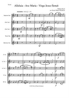 Alleluia - Ave Maria - Virga Jesse floruit: For saxophone quintet (soprano, 2 altos, tenor, baritone) by William Byrd