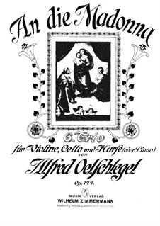 An die Madonna für Violine, Cello und Harfe (oder Klavier), Op.144: Vollpartitur by Alfred Oelschlegel