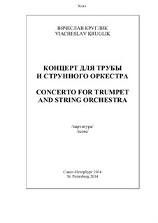 Concerto for trumpet and string orchestra, Op.41: Full score, parts and solo part by Vyacheslav Kruglik