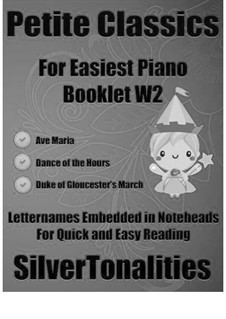 Petite Classics for Easiest Piano Booklet W2: Petite Classics for Easiest Piano Booklet W2 by Franz Schubert, Amilcare Ponchielli, Jeremiah Clarke