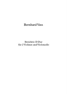 Streichtrio für zwei Violinen und Violoncello: Streichtrio für zwei Violinen und Violoncello by Bernhard Vass