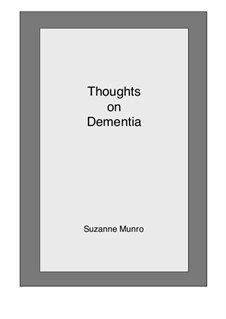 Thoughts on Dementia: Thoughts on Dementia by Suzanne Munro