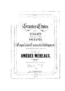 Grandes études pour piano en soixante caprices caractéristiques, Op.63: Etüden Nr.49-60 by Amédée Méreaux