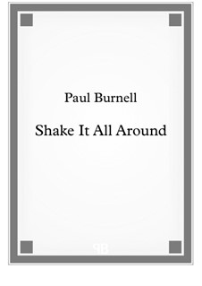 Shake it All Around: Shake it All Around by Paul Burnell