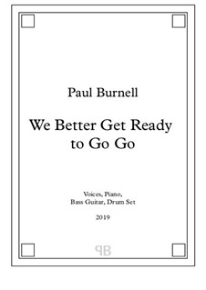 We Better Get Ready to Go Go: We Better Get Ready to Go Go by Paul Burnell