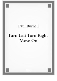 Turn Left Turn Right Move On: Turn Left Turn Right Move On by Paul Burnell