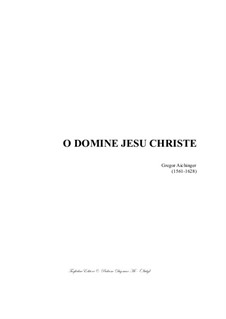 O Domine Jesu Christe: O Domine Jesu Christe by Gregor Aichinger