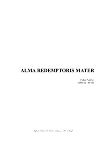 Alma Redemptoris Mater - for SST Choir: Alma Redemptoris Mater - for SST Choir by Felice Anerio