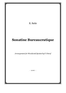 Bürokratische Sonatinе: For woodwind quintet, score and parts by Erik Satie