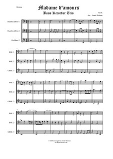 Madame d'amours: For recorder trio by Unknown (works before 1850)