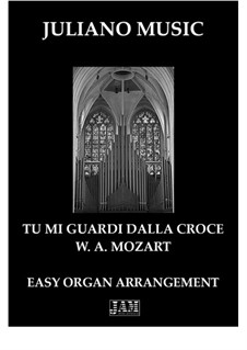 Tu Mi Guardi Dalla Croce (Easy Organ - C Version): Tu Mi Guardi Dalla Croce (Easy Organ - C Version) by Wolfgang Amadeus Mozart
