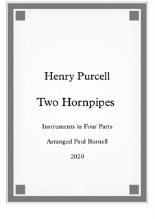 Two Hornpipes, for instruments in four parts - Score and Parts: Two Hornpipes, for instruments in four parts - Score and Parts by Henry Purcell