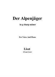 Drei Lieder aus 'Wilhelm Tell', S.292: No.3 Der Alpenjäger (g sharp minor) by Franz Liszt