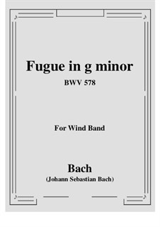 Fuge in g-Moll 'Kleine', BWV 578: For wind band by Johann Sebastian Bach