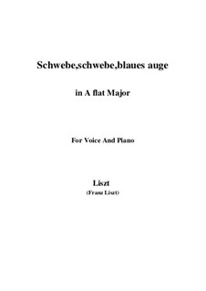 Schwebe, schwebe, blaues Auge, S.305: A flat Major by Franz Liszt