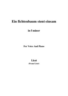 Ein Fichtenbaum steht einsam, S.309: F minor by Franz Liszt