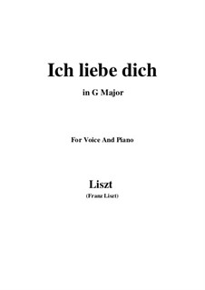 Ich liebe dich, S.315: G Major by Franz Liszt