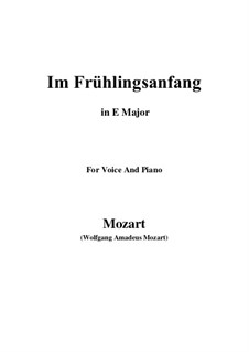 Im Frühlingsanfang, K.597: E Major by Wolfgang Amadeus Mozart