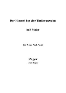 Der Himmel hat eine Thräne geweint: E Major by Max Reger