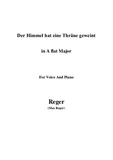 Der Himmel hat eine Thräne geweint: A flat Major by Max Reger