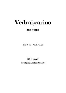 Vedrai, Carino: B Major by Wolfgang Amadeus Mozart