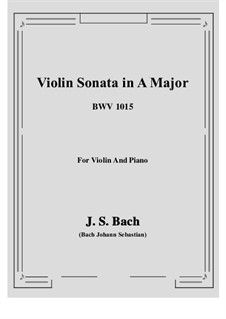 Sonate für Violine und Cembalo Nr.2 in A-Dur, BWV 1015: Bearbeitung für Violine und Klavier by Johann Sebastian Bach