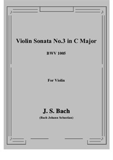 Sonate für Violine Nr.3 in a-Moll, BWV 1005: Für einen Interpreten by Johann Sebastian Bach