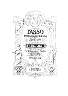 Symphonische Dichtung Nr.2 'Tasso', für zwei Klaviere, vierhändig, S.636: Symphonische Dichtung Nr.2 'Tasso', für zwei Klaviere, vierhändig by Franz Liszt