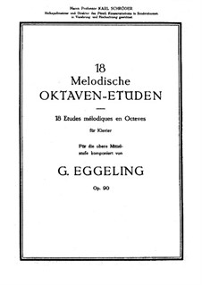 Achtzehn melodische Oktavenetüden, Op.90: Für Klavier by Georg Eggeling