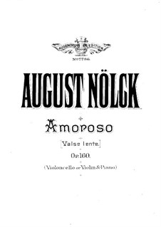 Amoroso. Walzer, Op.160: Cello- und Violinstimmen by August Nölck