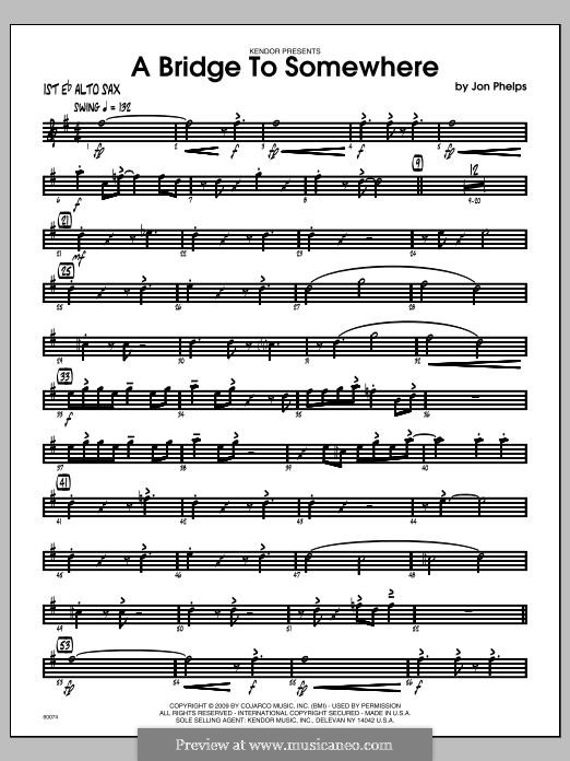 A Bridge To Somewhere: Alto Sax 1 part by Jon Phelps
